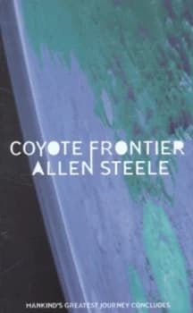 Coyote Frontier by Allen M. Steele Book