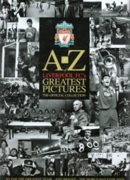 A to Z of Liverpool Fcs Greatest Pictures Hardback