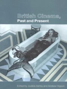 British Cinema Past and Present by Justine Ashby Paperback