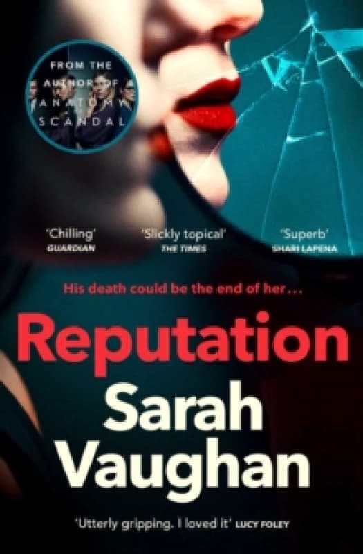 Reputation : the thrilling novel from the bestselling author of Anatomy of a Scandal Paperback / softback