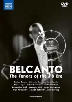 Bel Canto The Tenors of the 78 Era -
