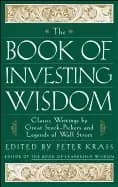 book of investing wisdom classic writings by great stock pickers and legend