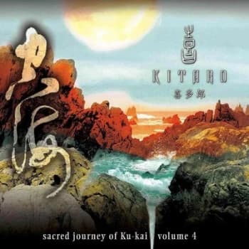 Sacred Journey of Ku-Kai - Volume 4 by Kitaro CD Album