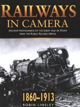 Railways in Camera by Robin Linsley and Great Britain Hardback