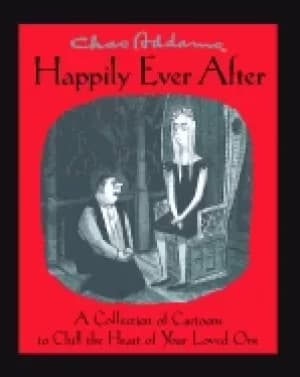 chas addams happily ever after a collection of cartoons to chill the heart