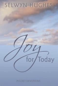 Joy for Today by Selwyn Hughes Hardback