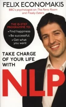 Take Charge of Your Life with Nlp by Felix Economakis Paperback
