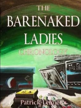 Barenaked Ladies Chronology by Patrick Lemieux Paperback
