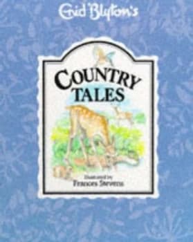Country Tales by Enid Blyton and Frances Stevens Hardback