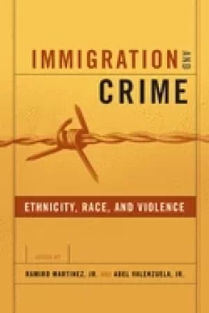 immigration and crime ethnicity race and violence