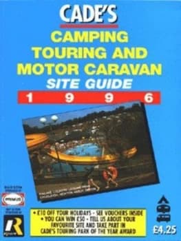 Cades Camping Touring and Motor Caravan Site Guide 1996 by Reg Cade Paperback
