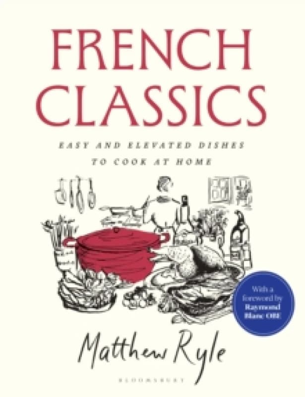 French Classics : The instant SUNDAY TIMES BESTSELLER with easy and elevated recipes to cook at home Hardback