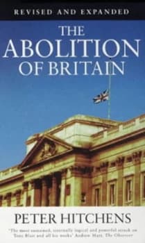 The Abolition of Britain by Peter Hitchens Paperback