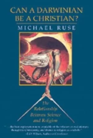 Can a Darwinian be a Christian? by Michael Ruse