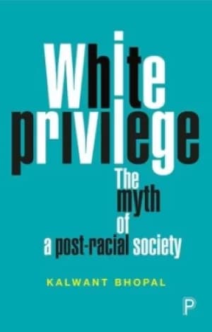 White privilege by Kalwant Bhopal