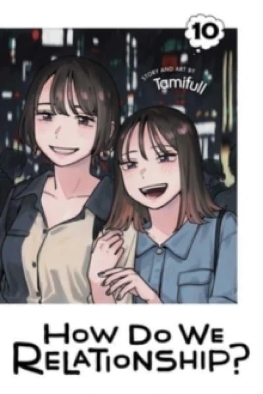 How Do We Relationship?, Vol. 10 Paperback / softback
