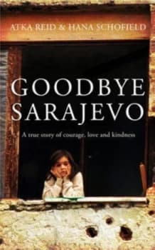 Goodbye Sarajevo by Atka Reid Paperback