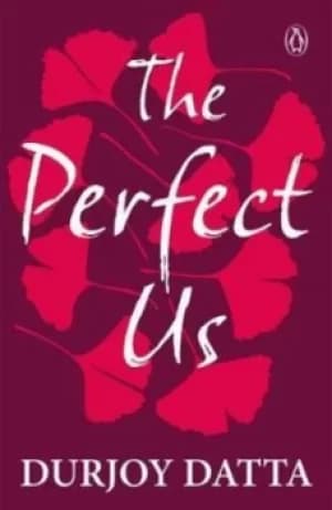 Perfect UsThe by Durjoy Datta