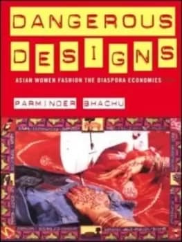 Dangerous designs by Parminder Bhachu