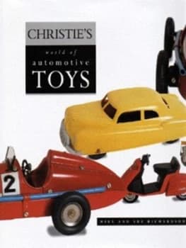 Christies World of Automotive Toys by Mike Richardson and Sue Richardson and Christies International Hardback