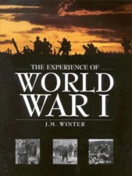 The Experience of World War I by J. M Winter Hardback