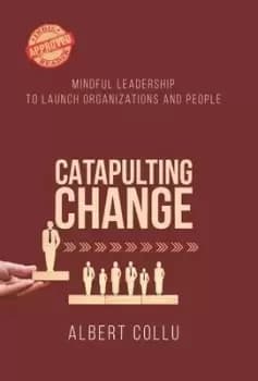 Catapulting Change by Albert Collu