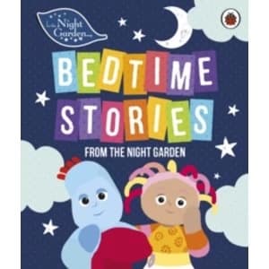 In the Night Garden: Bedtime Stories from the Night Garden