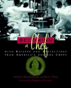 becoming a chef with recipes and reflections from americas leading chefs