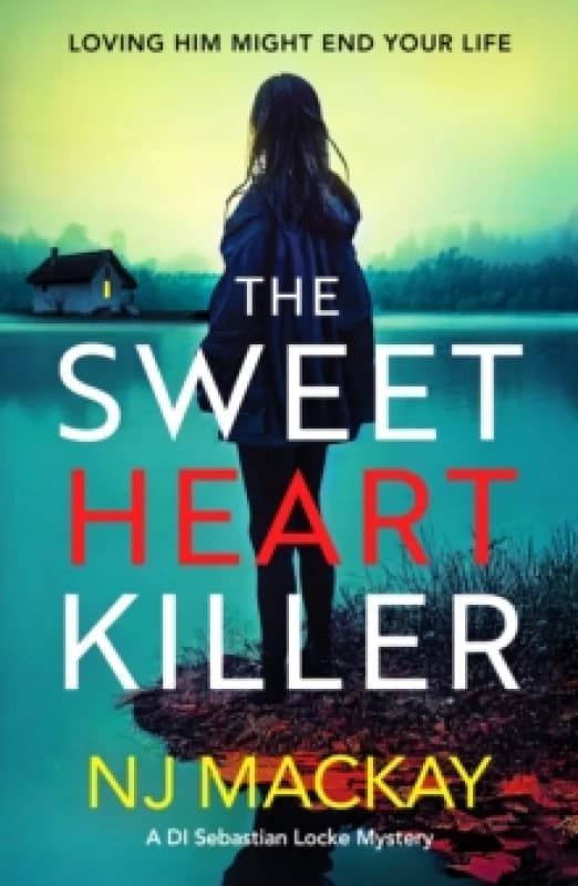 The Sweetheart Killer : A twisty, addictive crime thriller with a mind-blowing twist Paperback / softback
