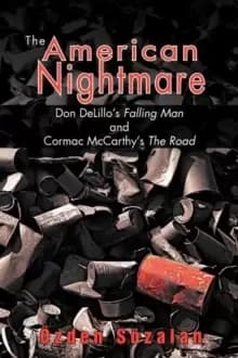 The American Nightmare : Don DeLillo's Falling Man and Cormac McCarthy's The Road