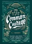 book of common courage prayers and poems to find strength in small moments