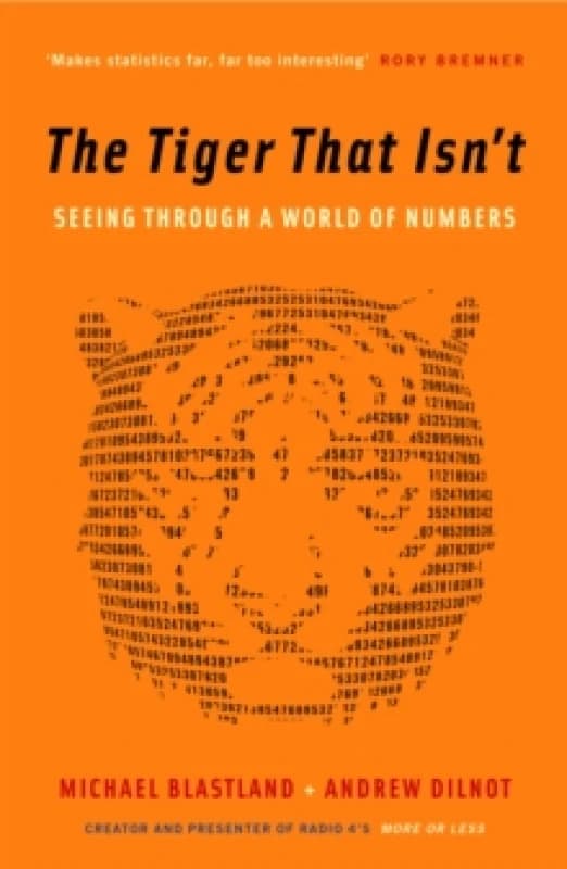 The Tiger That Isn't : Seeing Through a World of Numbers Paperback / softback