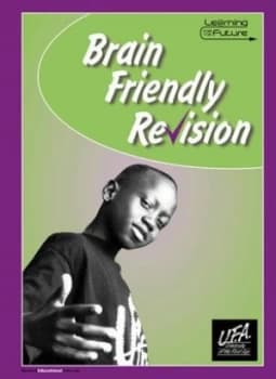 Brain Friendly Revision by Carol Thompson and Peter Wrapson and University of the First Age Book