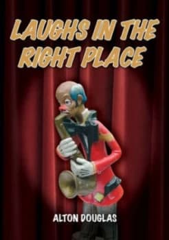 Laughs in the Right Place by Alton Douglas Paperback