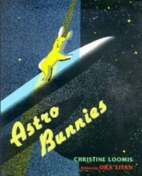 Astro Bunnies by Christine Loomis and Ora Eitan Book