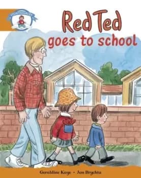 Literacy Edition Storyworlds Stage 4 Our World Red Ted Goes to School by Geraldine Kaye