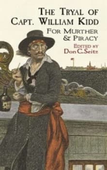 The Tryal of Capt. William Kidd for Murther and Piracy by Don C. Seitz Paperback