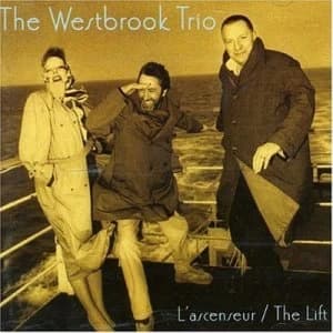 Lascenseur/The Lift by The Westbrook Trio CD Album