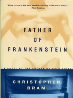 Father of Frankenstein by Christopher Bram