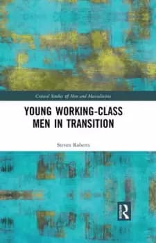 Young Working Class Men in Transition