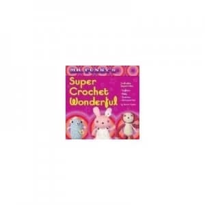 Mr. Funkys Super Crochet Wonderful by Narumi Ogawa Paperback