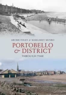 Portobello & District through time by Archie Foley