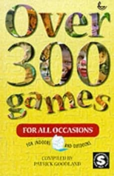 Over 300 Games for All Occasions by Patrick Goodland Paperback