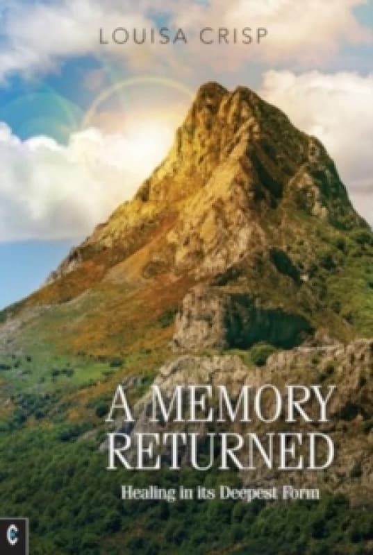 A Memory Returned : Healing in its Deepest Form Paperback / softback