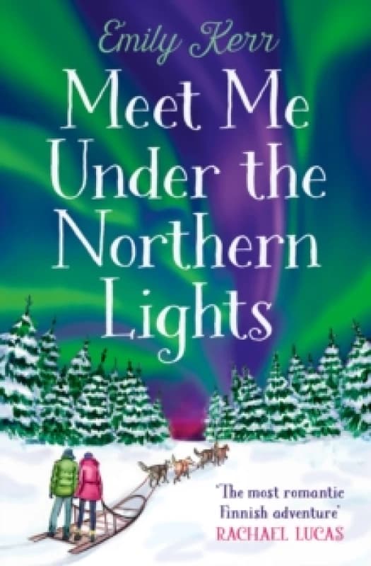 Meet Me Under the Northern Lights. Paperback. By Emily Kerr Books