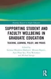 Supporting Student and Faculty Wellbeing in Graduate Education Teaching Learning Policy and Praxis