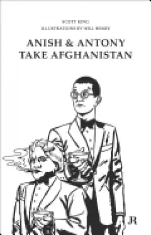 scott king anish and antony take afghanistan