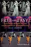 free and easy a defining history of the american film musical genre