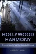 hollywood harmony musical wonder and the sound of cinema