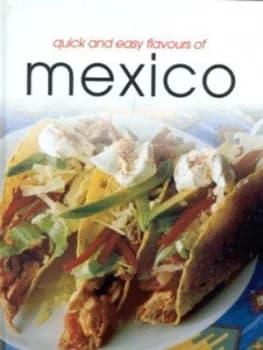 Quick and Easy Flavours of Mexico by William Meppem Hardback